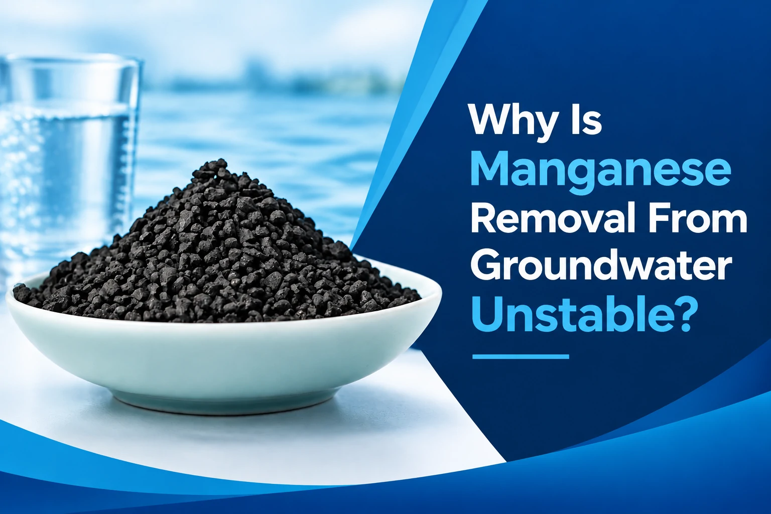 Why Is Manganese Removal From Groundwater Unstable?